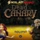 KLIKHOKI: Panduan Lengkap Bermain Dead Canary dari No Limit City