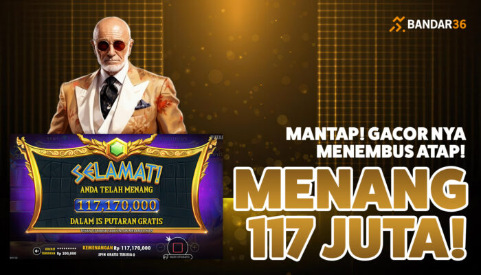 Kemenangan 117 Juta BANDAR36 dari Gates of Olympus