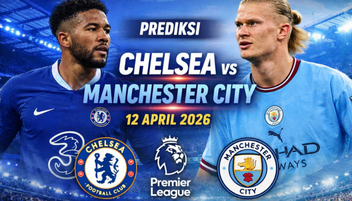 Prediksi Chelsea vs Manchester City: Duel Krusial Penentu Papan Atas Liga Inggris