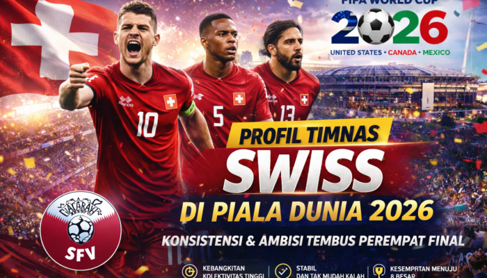 Profil Timnas Swiss di Piala Dunia 2026: Konsistensi Jadi Senjata, Bidik Tiket Perempat Final