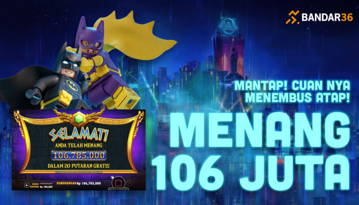 Kemenangan 106 Juta BANDAR36, Bet 160 Ribu Jadi Mantap!