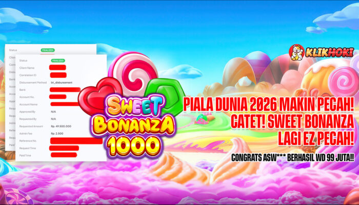 Berhasil WD 99 Juta di Klikhoki, Salah Satu Member Berhasil JP di Sweet Bonanza 1000 Saat Piala Dunia 2026