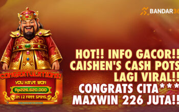 Maxwin di BANDAR36 Rp226 juta dari Caishen’s Cash Pots