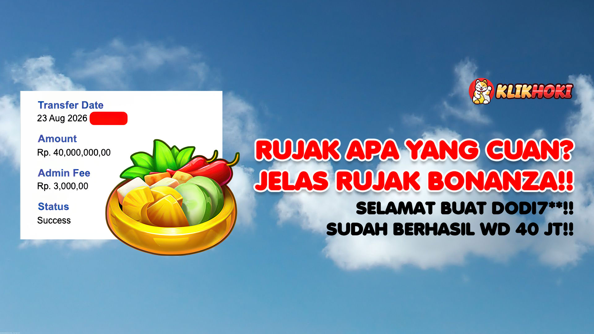 Kemenangan Rujak Bonanza KLIKHOKI member DODI7 WD 40 juta