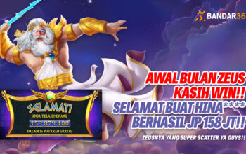 Kemenangan besar Zeus Scatter HINA***** menang Rp158 juta dan WD Rp99 juta di BANDAR36