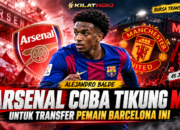 Arsenal Incar Alejandro Balde, Manchester United Terancam Kehilangan Bek Barcelona