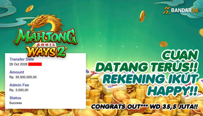 OUT*** Menang Besar di BANDAR36, WD Rp35,5 Juta dari Mahjong Ways 2!